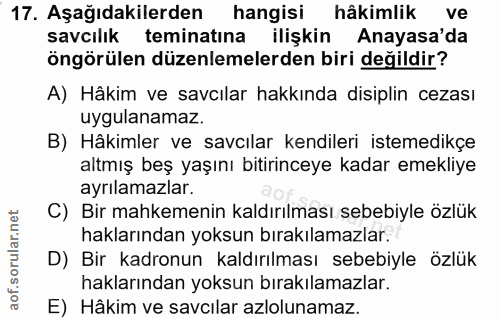 17. soru: Aşağıdakilerden hangisi hâkimlik ve savcılık teminatina ilişkin Anayasa'da öngörülen düzenlemelerden biri değildir? A…