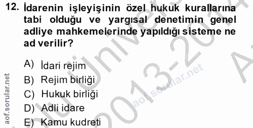 12. soru: İdarenin işleyişinin özel hukuk kurallarına tabi olduğu ve yargısal denetimin genel adliye mahkemelerinde yapıldığı s…