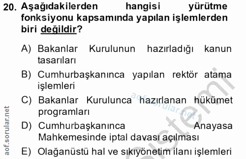 20. soru: Aşağıdakilerden hangisı yürütme fonksiyonu kapsamında yapılan işlemlerden biri değildir? A) Bakanlar Kurulunun hazırl…