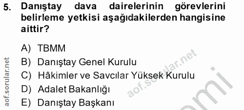 5. soru: Danıştay dava dairelerinin görevlerini belirleme yetkisi aşağıdakilerden hangisine aittir? A) TBMM B) Danıştay Genel…