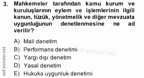 3. soru: Mahkemeler tarafından kamu kurum ve kuruluşlarının eylem ve işlemlerinin ilgili kanun, tüzük, yönetmelik ve diğer mev…
