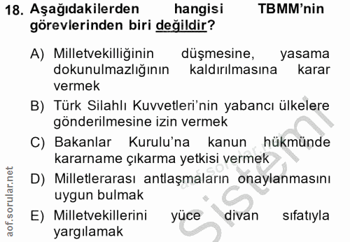 18. soru: Aşağıdakilerden hangisi TBMM'nin görevlerinden biri değildir? A) Milletvekilliğinin düşmesine, yasama dokunulmazlığın…