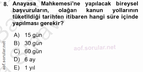 8. soru: Anayasa Mahkemesi'ne yapılacak bireysel başvuruların, olağan kanun yollarının tüketildiği tarihten itibaren hangi sür…