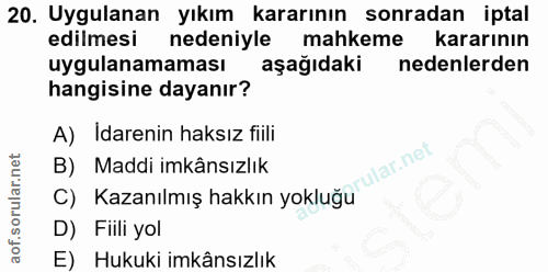 20. soru: Uygulanan yıkım kararının sonradan iptal edilmesi nedeniyle mahkeme kararının uygulanamaması aşağıdaki nedenlerden ha…