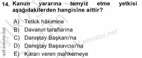 14. soru: Kanun yararına temyiz etme yetkisi aşağıdakilerden hangisine aittir? A) Tetkik hâkimine B) Davanın taraflarına lar.ne…