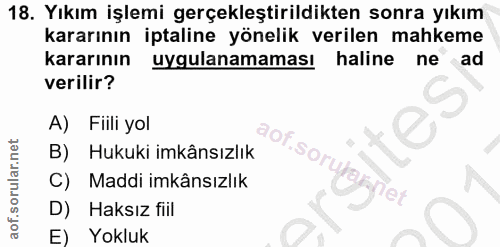 18. soru: Yıkım işlemi gerçekleştirildikten sonra yıkım kararının iptaline yönelik verilen mahkeme kararının uygulanamamas! hal…