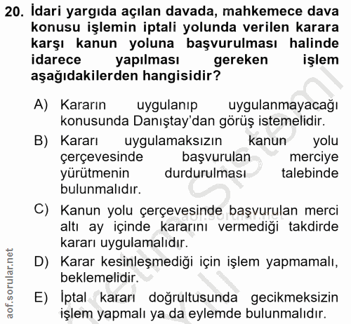 20. soru: İdari yargıda açılan davada, mahkemece dava konusu işlemin iptali yolunda verilen karara karşı kanun yoluna başvurulm…
