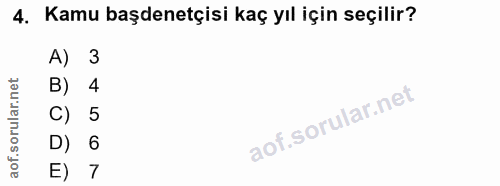 4. soru: Kamu başdenetçisi kaç yıl için seçilir? A) 3 B) 4 C) 5 D) 6 E) 7