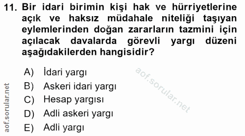 11. soru: Bir idari birimin kişi hak ve hürriyetlerine açık ve haksız müdahale niteliği taşıyan eylemlerinden doğan zararların…