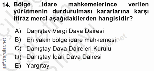 14. soru: Bölge idare mahkemelerince verilen yürütmenin durdurulması kararlarına karşı itiraz merci aşağıdakilerden hangisidir?…