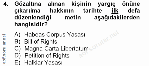 4. soru: Gözaltına alınan kişinin yargıç önüne çıkarılma hakkının tarihte ilk defa düzenlendiği metin aşağıdakilerden hangisid…