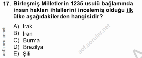 17. soru: Birleşmiş Milletlerin 1235 usulü bağlamında insan hakları ihlallerini incelemiş olduğu ilk ülke aşağıdakilerden hangi…