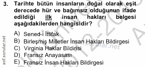 3. soru: Tarihte bütün insanların doğal olarak eşit derecede hür ve bağımsız olduğunun ifade edildiği ilk insan hakları belges…