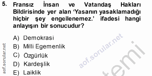 5. soru: Fransız insan ve Vatandaş Hakları Bildirisinde yer alan 'Yasanın yasaklamadığı hiçbir şey engellenemez ifadesi hangi…