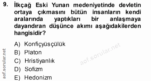 9. soru: İlkçağ Eski Yunan medeniyetinde devletin ortaya çıkmasını bütün insanların kendi aralarında yaptıkları bir anlaşmaya…