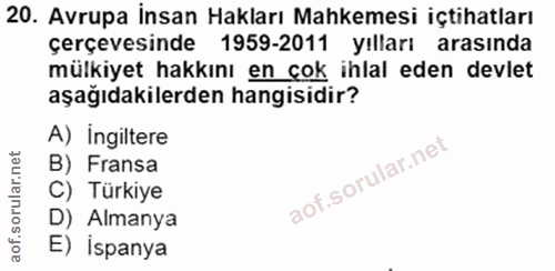 20. soru: Avrupa İnsan Hakları Mahkemesi içtihatları çerçevesinde 1959-2011 yılları arasında mülkiyet hakkını en çok ihlal eden…