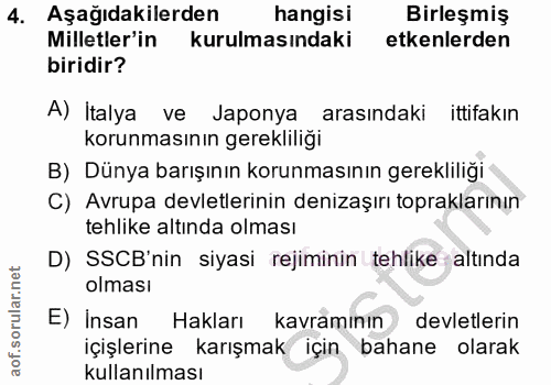 4. soru: Aşağıdakilerden hangisi Birleşmiş Milletler'in kurulmasındaki etkenlerden biridir? A) İtalya ve Japonya arasındaki it…
