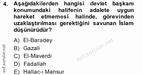 4. soru: Aşağıdakilerden hangisi devlet başkanı konumundaki halifenin adalete uygun hareket etmemesi halinde, görevinden uzakl…