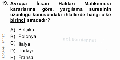 19. soru: Avrupa Insan Hakları Mahkemesi kararlarına göre, yargılama süresinin uzunluğu konusundaki ihlallerde hangi ülke birin…