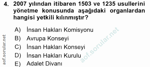 4. soru: 2007 yılından itibaren 1503 ve 1235 usullerini yönetme konusunda aşağıdaki organlardan hangisi yetkili kılınmıştır? A…