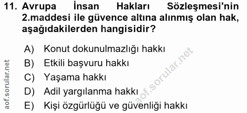 11. soru: Avrupa Insan Hakları Sözleşmesi'nin .maddesi ile güvence altına alınmış olan hak, aşağıdakilerden hangisidir? A) Konu…