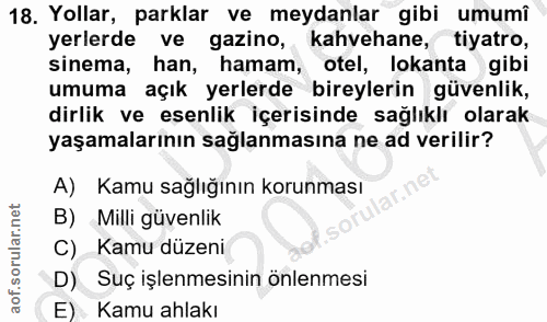 18. soru: Yollar, parklar ve meydanlar gibi umumî yerlerde ve gazino, kahvehane, tiyatro, sinema, han, hamam, otel, lokanta gib…