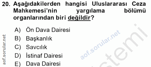 20. soru: Aşağıdakilerden hangisi Uluslararası Ceza Mahkemesi'nin yargılama bölümü organlarından biri değildir? A) On Dava Dair…