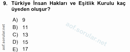 9. soru: Türkiye İnsan Hakları ve Eşitlik Kurulu kaç üyeden oluşur? A) 9 B) 11 C) 13 D) 15 E) 17