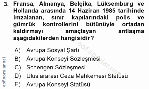 3. soru: Fransa, Almanya, Belçika, Lüksemburg ve Hollanda arasında 14 Haziran 1985 tarihinde imzalanan, sınır kapılarındaki po…