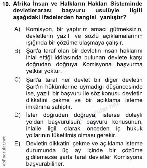 10. soru: Afrika İnsan ve Halkların Hakları Sisteminde devletlerarası başvuru usulüyle ilgili aşağıdaki ifadelerden hangisi yan…