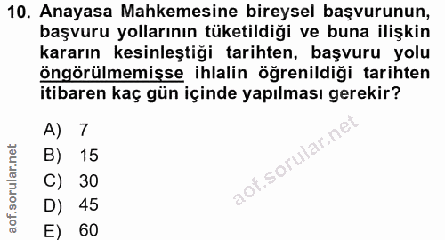 10. soru: Anayasa Mahkemesine bireysel başvurunun, başvuru yollarının tüketildiği ve buna ilişkin kararın kesinleştiği tarihten…