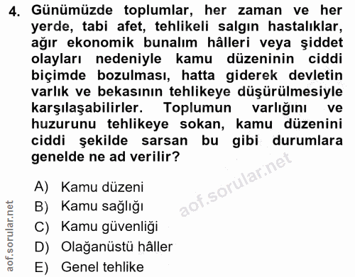 4. soru: Günümüzde toplumlar, her zaman ve her yerde, tabi afet, tehlikeli salgın hastalıklar, ağır ekonomik bunalım hâlleri v…