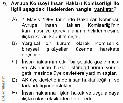 9. soru: Avrupa Konseyi İnsan Hakları Komiserliği ile ilgili aşağıdaki ifadelerden hangisi yanlıştır? A) 7 Mayıs 1999 tarihind…