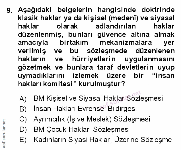 9. soru: Aşağıdaki belgelerin hangisinde doktrinde klasik haklar ya da kişisel (medenî) ve siyasal haklar olar ak adlandırılan…