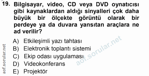 19. soru: Bilgisayar, video, CD veya DVD oynatıcısı gibi kaynaklardan aldığı sinyalleri çok daha büyük bir ölçekte görüntü olar…
