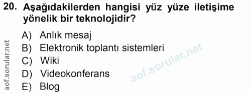 20. soru: Aşağıdakilerden hangisi yüz yüze iletişime yönelik bir teknolojidir? A) Anlık mesaj B) Elektronik toplantı sistemleri…