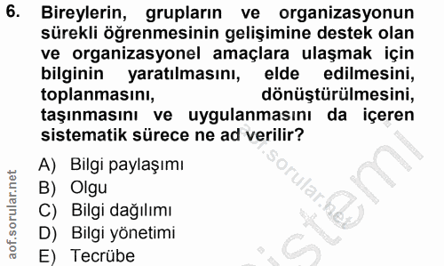 6. soru: Bireylerin, grupların ve organizasyonun sürekli öğrenmesinin gelişimine destek olan ve organizasyonel amaçlara ulaşma…