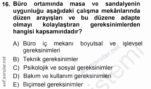 16. soru: Büro ortamında masa ve sandalyenin uygunluğu aşağıdaki çalışma mekânlarında düzen arayışları ve bu düzene adapte olma…