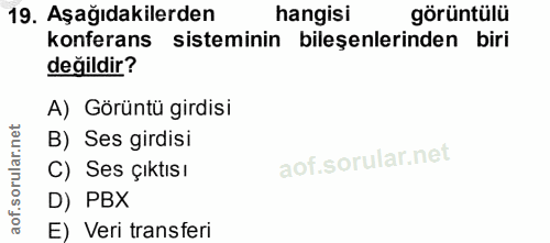 19. soru: Aşağıdakilerden hangisi görüntülü konferans sisteminin bileşenlerinden biri değildir? A) Görüntü girdisi B) Ses girdi…