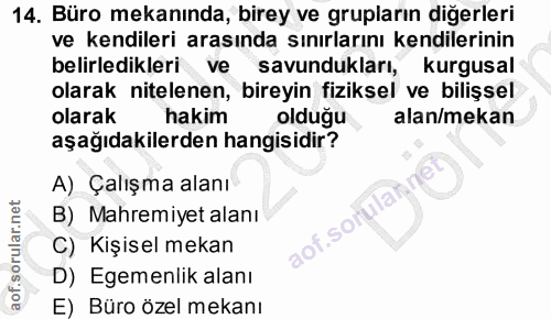 14. soru: Büro mekanında, birey ve grupların diğerleri ve kendileri arasında sınırlarını kendilerinin belirledikleri ve savundu…