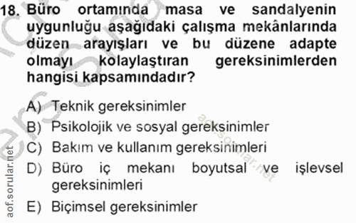 18. soru: Büro ortamında masa ve sandalyenin uygunluğu aşağıdaki çalışma mekánlarında düzen arayışları ve bu düzene adapte olma…