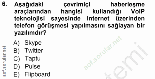 6. soru: Aşağıdaki çevrimiçi haberleşme araçlarından hangisi kullandığı VolP teknolojisi sayesinde internet üzerinden telefon…