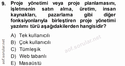 9. soru: Proje yönetimi veya proje planlamasını, işletmenin satın alma, üretim, insan kaynakları, pazarlama gibi diğer fonksiy…