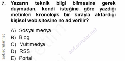 7. soru: Yazarın teknik bilgi bilmesine gerek duymadan, kendi isteğine göre yazdığı metinleri kronolojik bir sırayla aktardığı…