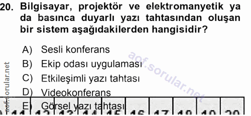 20. soru: Bilgisayar, projektör ve elektromanyetik ya da basınca duyarlı yazı tahtasından oluşan bir sistem aşağıdakilerden han…