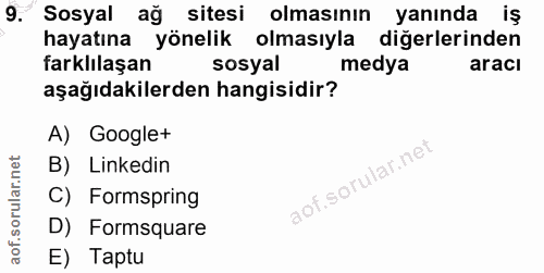 9. soru: Sosyal ağ sitesi olmasının yanında iş hayatına yönelik olmasıyla diğerlerinden farklılaşan sosyal medya aracı aşağıda…