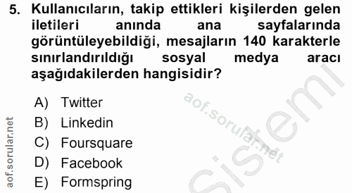 5. soru: Kullanıcıların, takip ettikleri kişilerden gelen iletileri anında ana sayfalarında görüntüleyebildiği, mesajların 140…