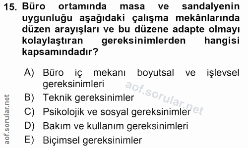 15. soru: Büro ortamında masa ve sandalyenin uygunluğu aşağıdaki çalışma mekânlarında düzen arayışları ve bu düzene adapte olma…