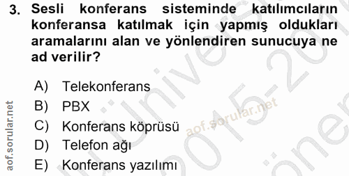 3. soru: Sesli konferans sisteminde katılımcıların konferansa katılmak için yapmış oldukları aramalarını alan ve yönlendiren s…