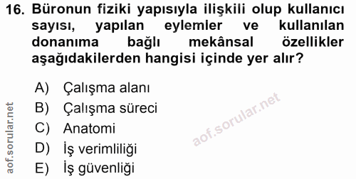 16. soru: Büronun fiziki yapısıyla ilişkili olup kullanıcı sayısı, yapılan eylemler ve kullanılan donanıma bağlı mekânsal özell…